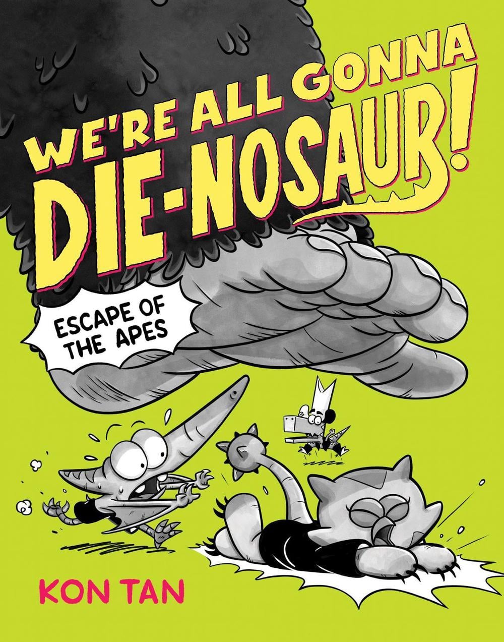 We're All Gonna Die-nosaur!: Escape of the Apes by Kon Tan - ISBN: 9781368110815