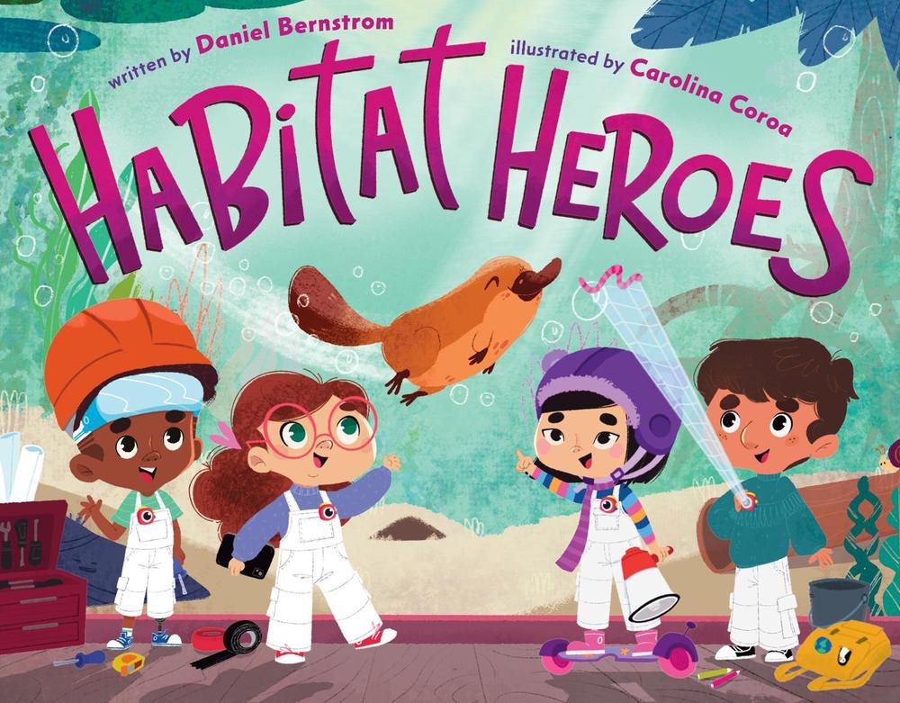 Habitat Heroes by Daniel Bernstrom - ISBN: 9781368113953