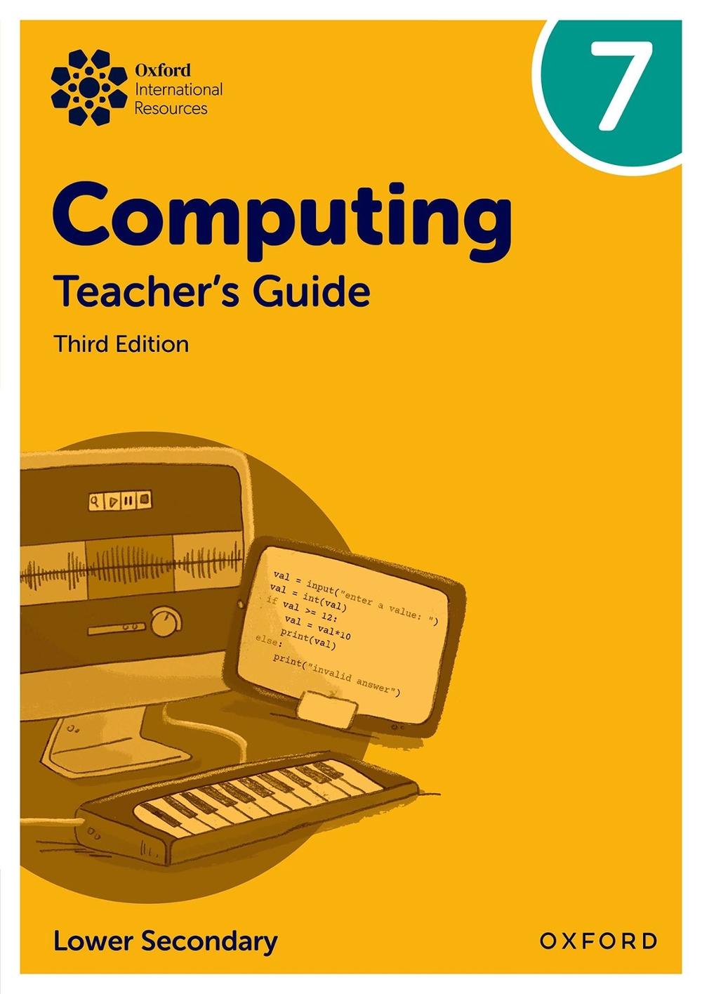 Oxford International Lower Secondary Computing: Teacher's Guide 7, 9781382047296