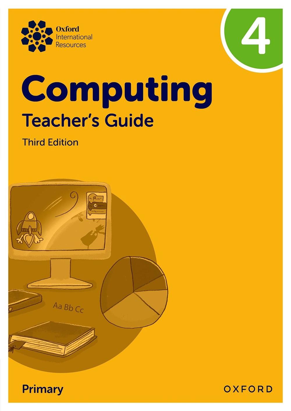 Oxford International Primary Computing: Teacher's Guide 4, 9781382047456