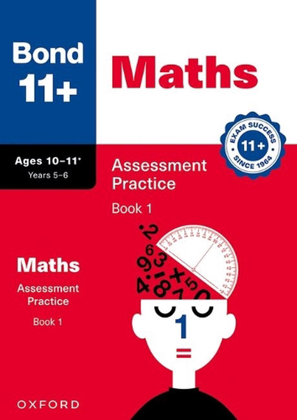 Bond 11+ Maths Assessment Practice Papers Age 10-11+ Years: Book 1 (for ...