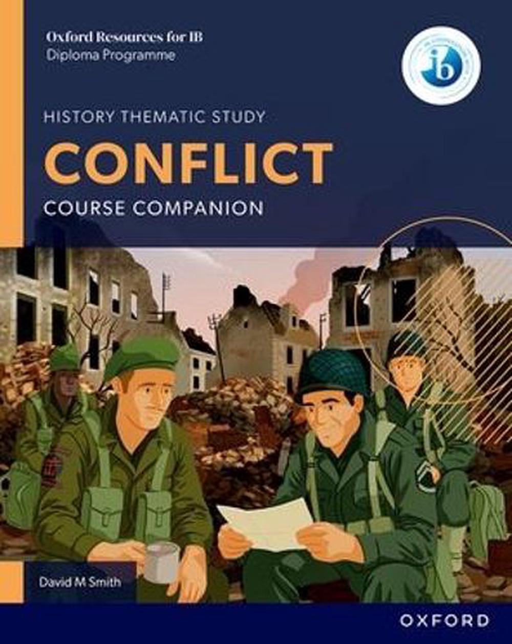 Oxford Resources for IB DP History: Conflict Course Book by David M. Smith - ISBN: 9781382070553