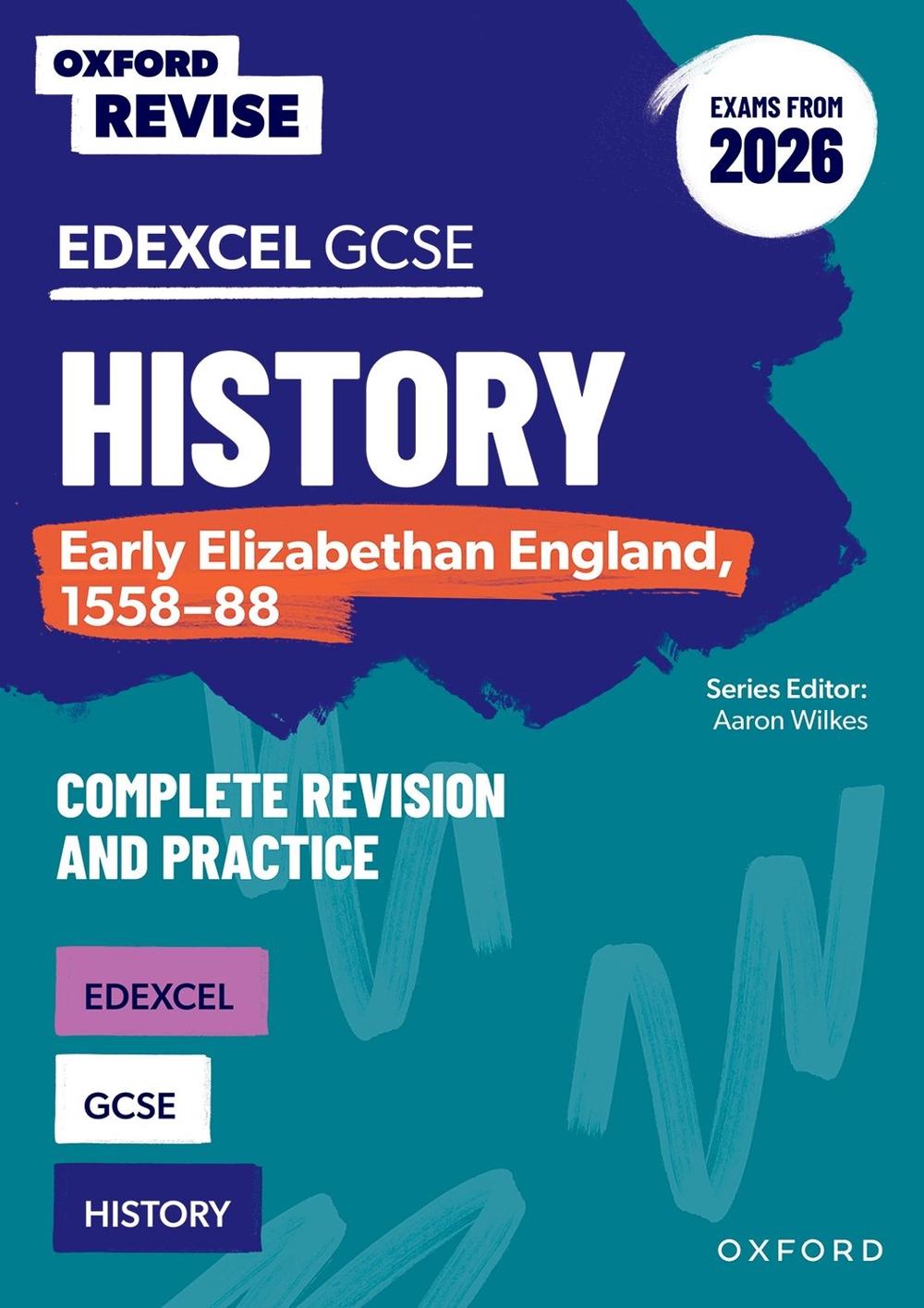 Oxford Revise: Edexcel GCSE History: Early Elizabethan England, 1558-88 Complete Revision and Practice (Exams from 2026), 9781382072854