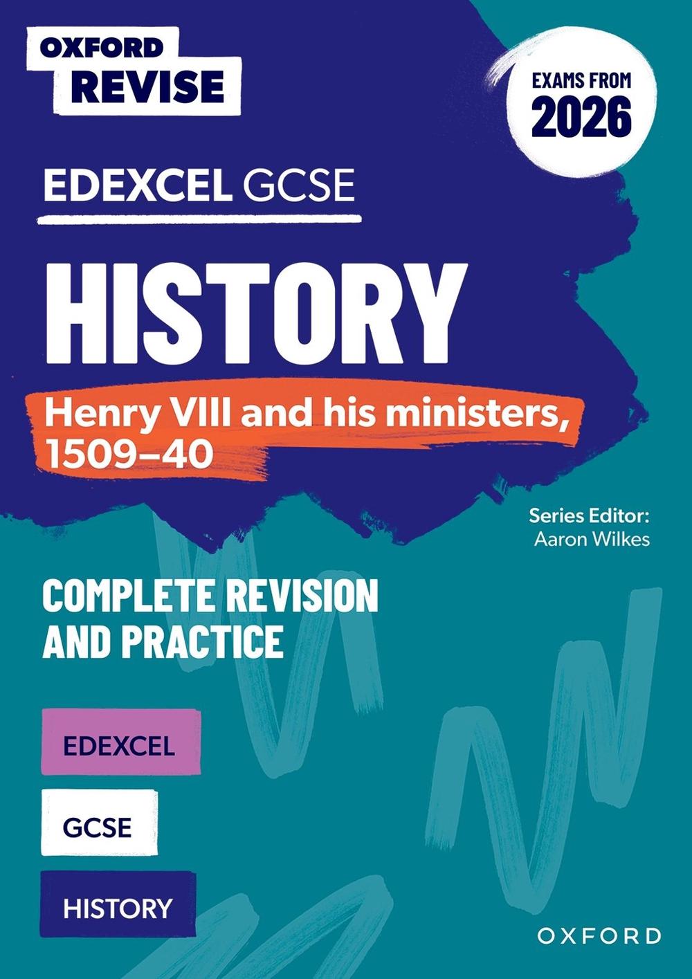 Oxford Revise: Edexcel GCSE History: Henry VIII and his ministers, 1509-40 Complete Revision and Practice (Exams from 2026), 9781382072878
