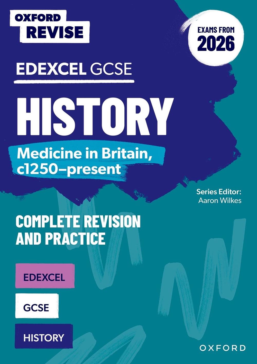 Oxford Revise: Edexcel GCSE History: Medicine in Britain, c1250-present Complete Revision and Practice (Exams from 2026), 9781382072892