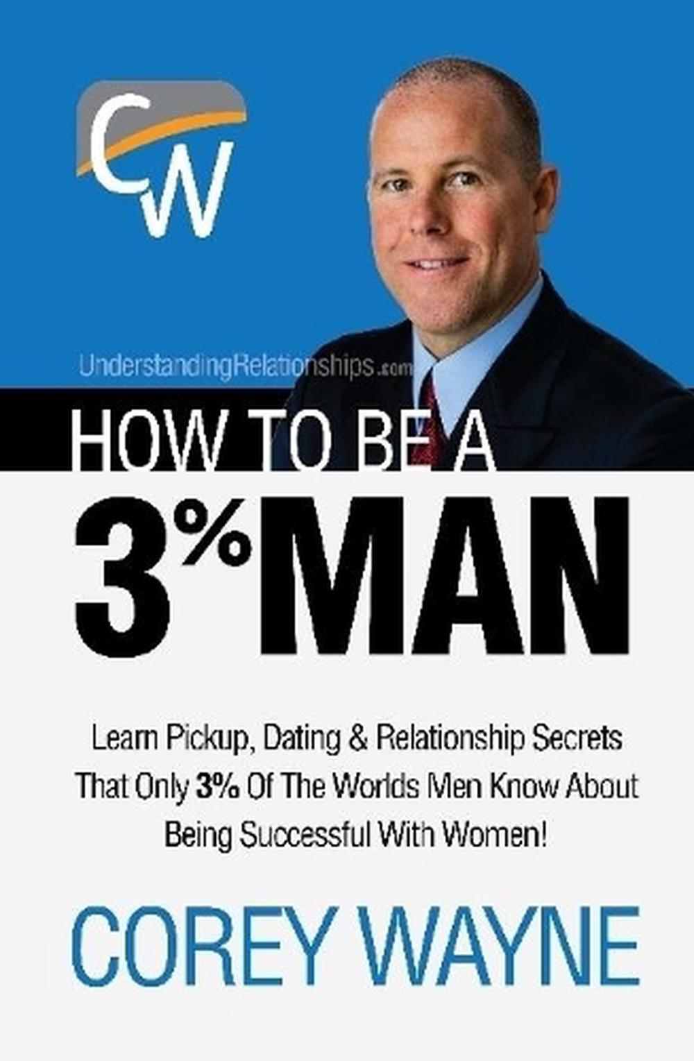 How to Be a 3% Man, Winning the Heart of the Woman of Your Dreams, 9781387359639