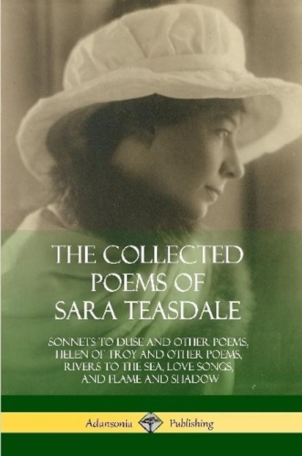 The Collected Poems of Sara Teasdale by Sara Teasdale - ISBN: 9781387998159