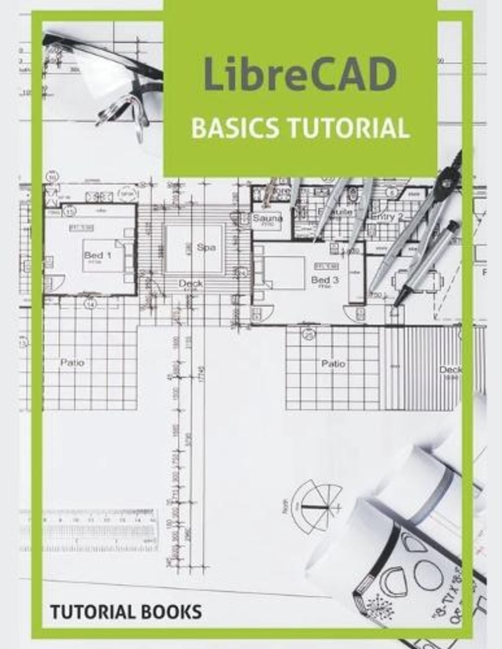 LibreCAD Basics Tutorial by Tutorial Books - ISBN: 9781393242116