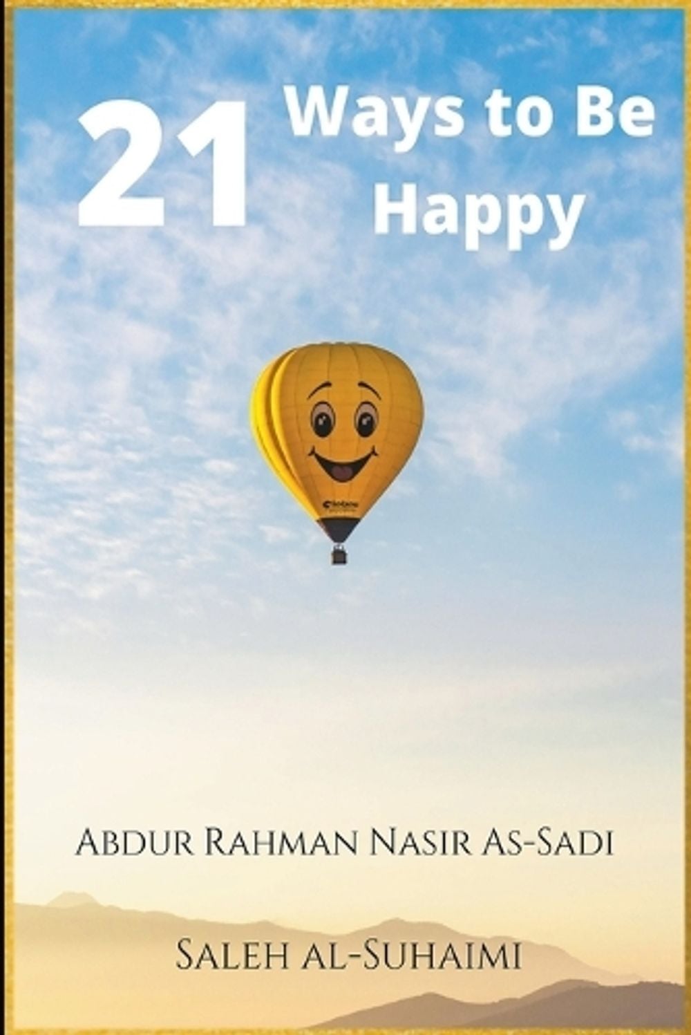 21 Ways to Be Happy by Abdur Rahman Nasir As-Sadi - ISBN: 9781393491514