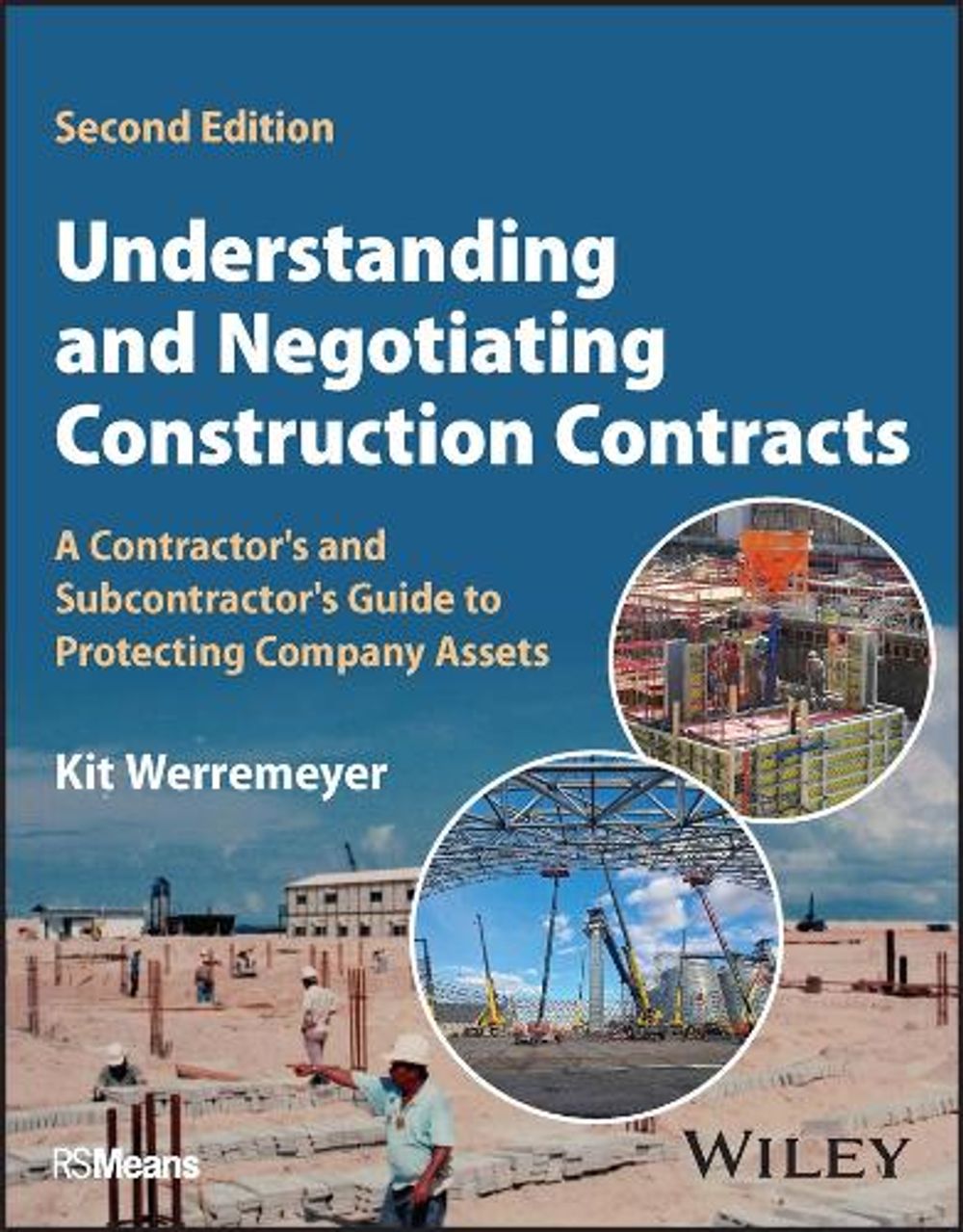 Understanding and Negotiating Construction Contracts, 2nd Edition by Kit Werremeyer - ISBN: 9781394150205