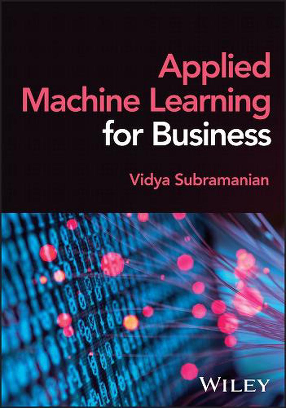 Applied Machine Learning for Data Science Practitioners, 9781394155378