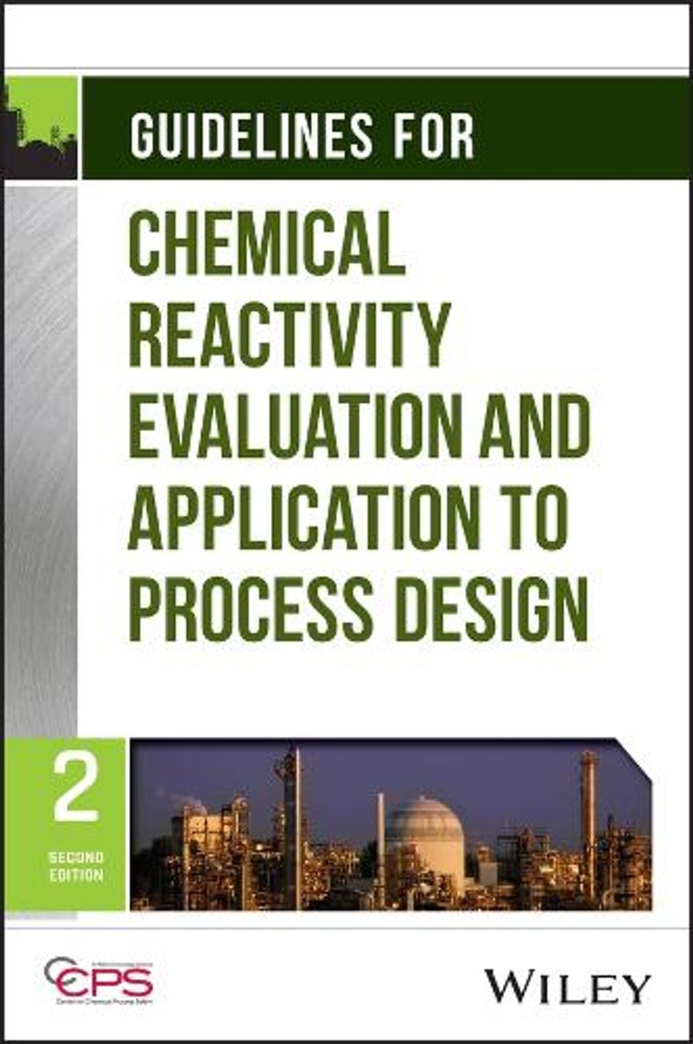Guidelines for Chemical Reactivity Evaluation and Application to Process Design, 2nd Edition by CCPS - ISBN: 9781394164936