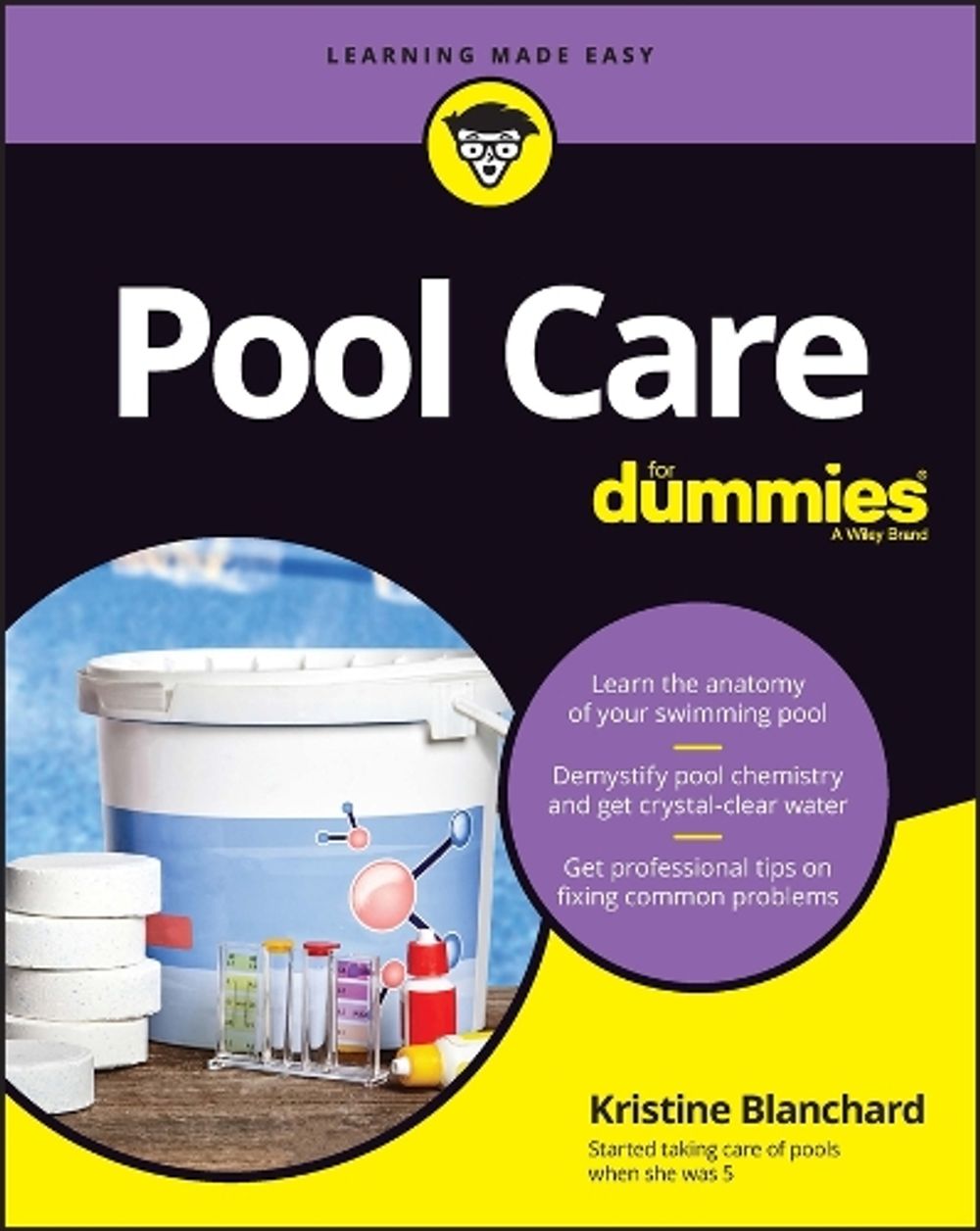 Pool Care For Dummies by Kristine Blanchard - ISBN: 9781394166114