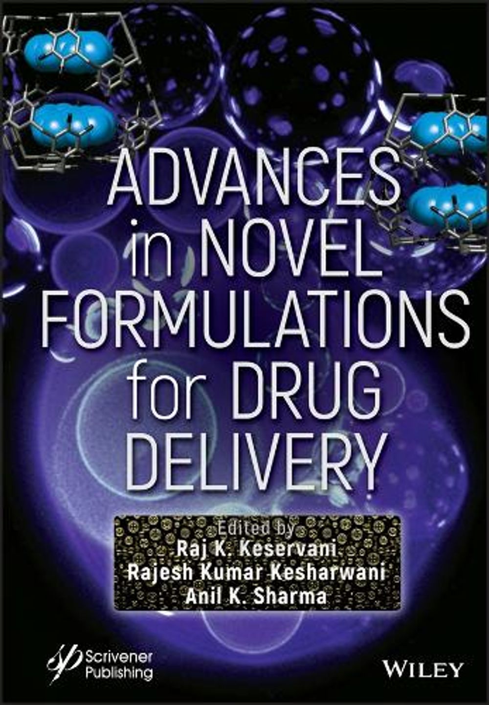 Advances in Novel Formulations for Drug Delivery by Raj K. Keservani ...