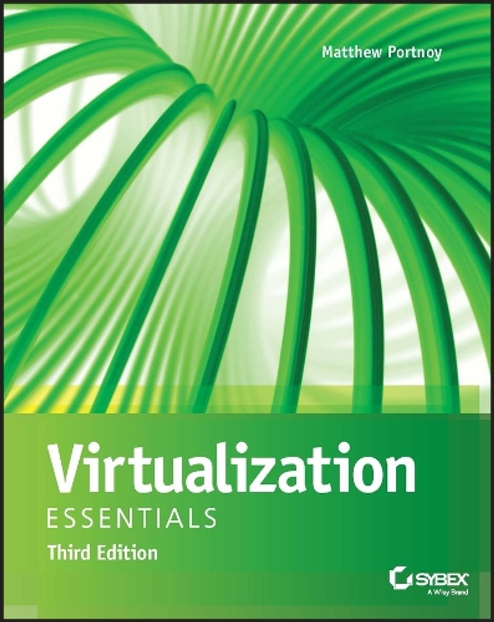 Virtualization Essentials, 3rd Edition by Matthew Portnoy - ISBN: 9781394181568