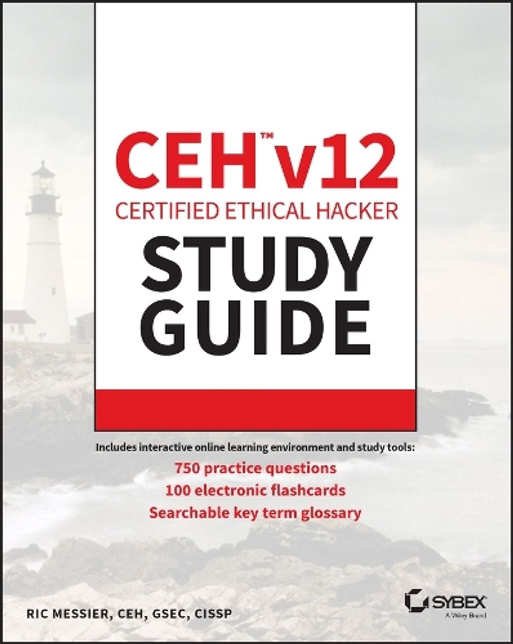CEH v12 Certified Ethical Hacker Study Guide with 750 Practice Test Questions by Ric Messier - ISBN: 9781394186921