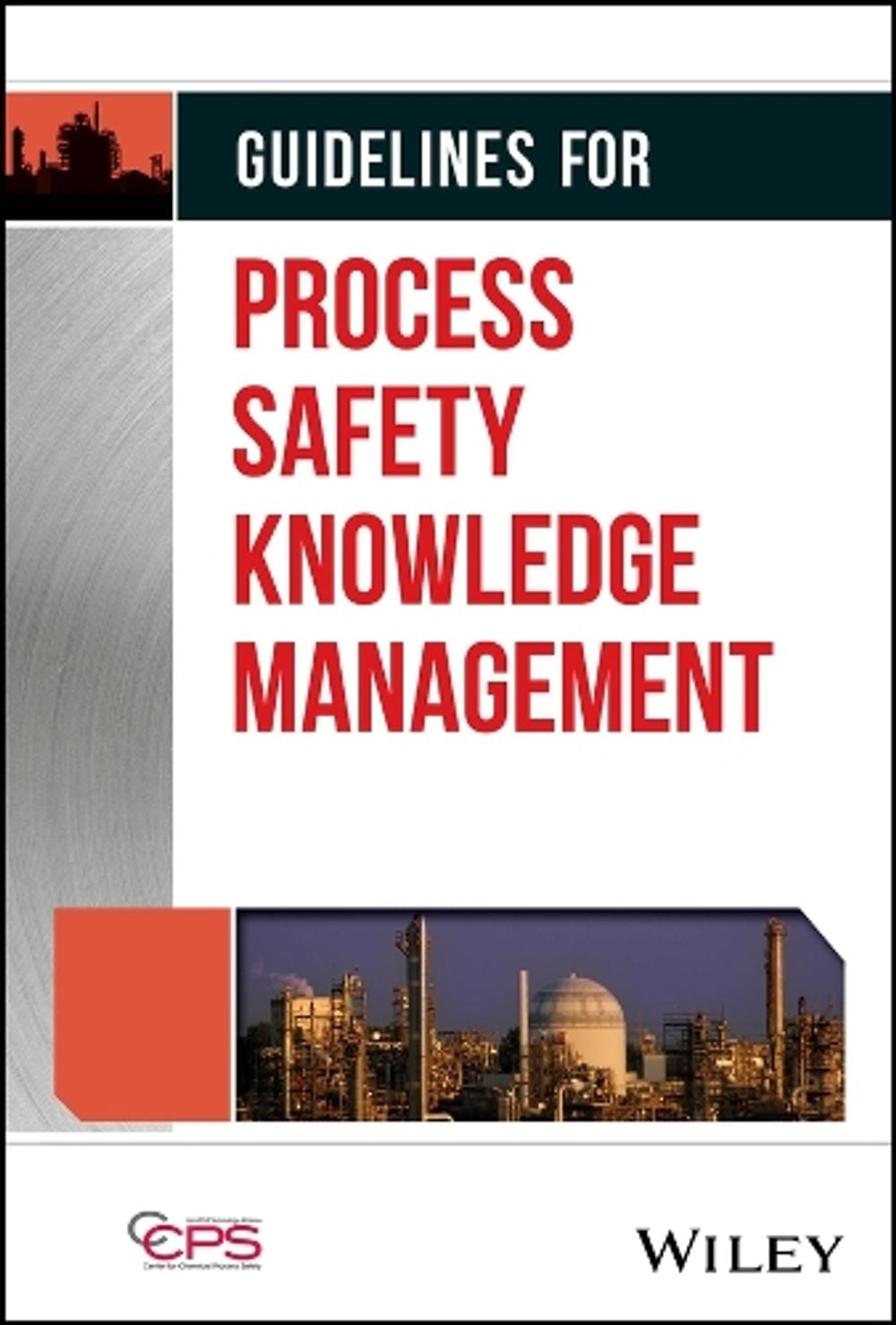 Guidelines for Process Safety Knowledge Management by CCPS - ISBN: 9781394187713