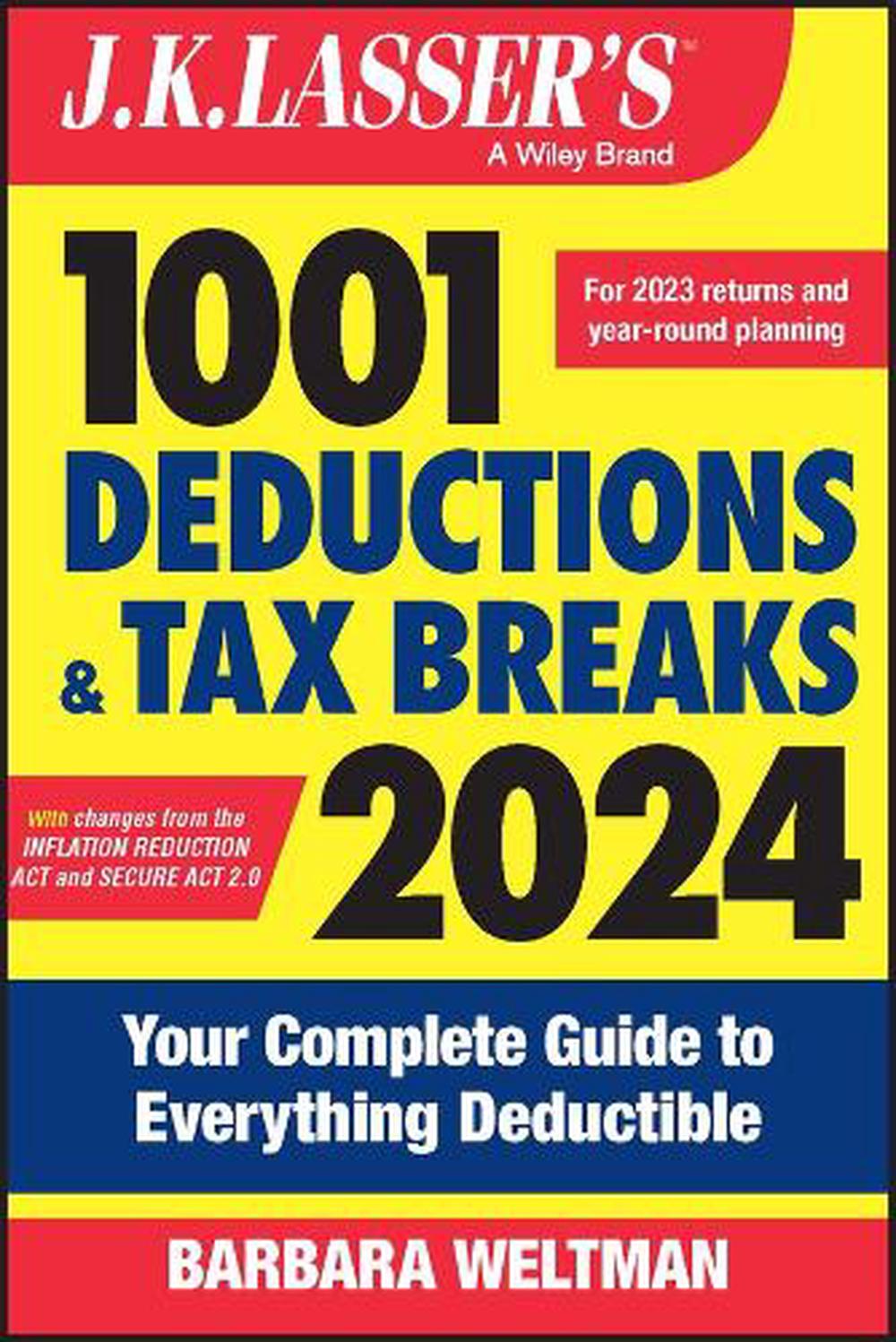 J.K. Lasser's 1001 Deductions and Tax Breaks 2024 Your Complete Guide