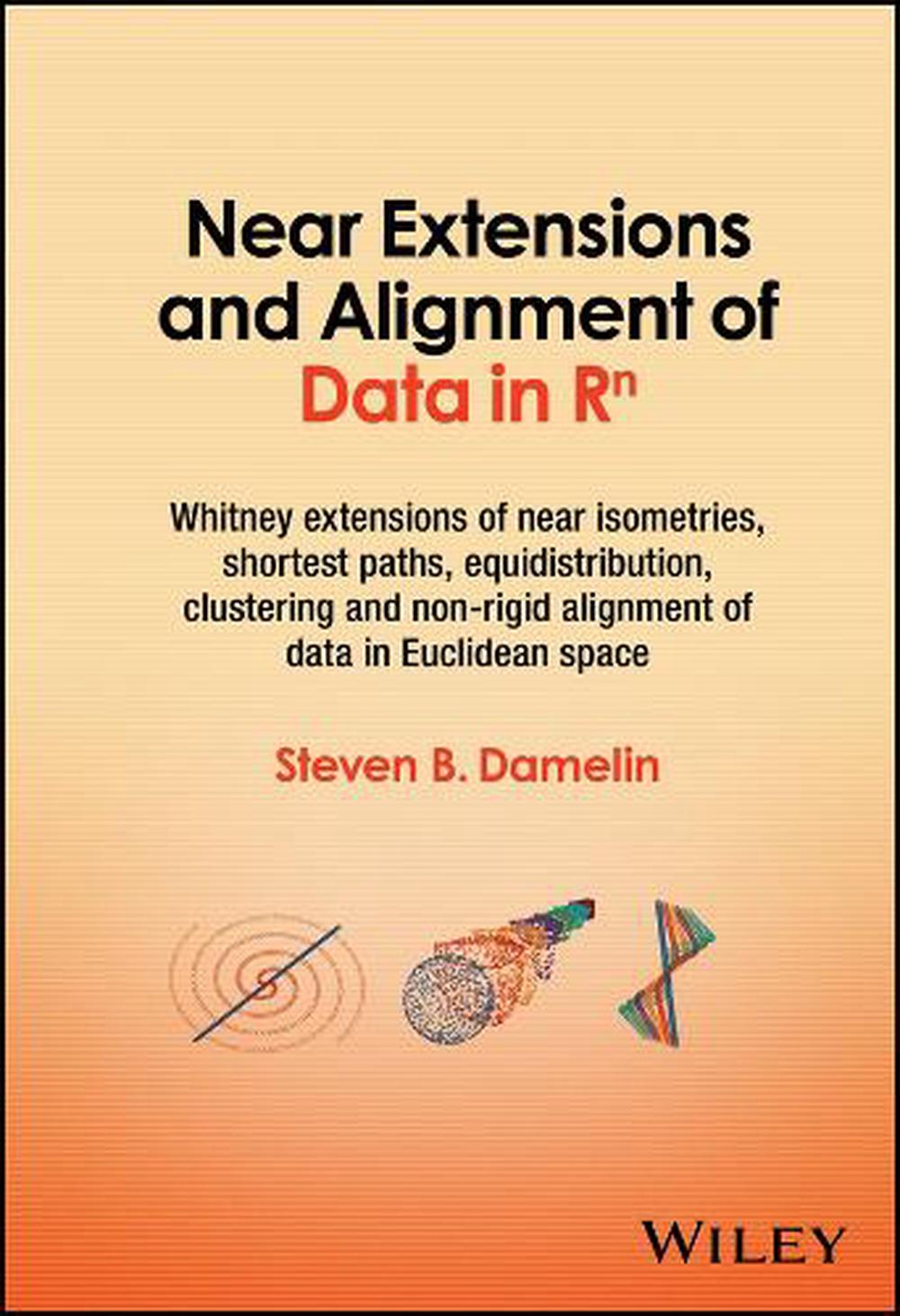 Near Extensions and Alignment of Data in R(superscript)n, 9781394196777