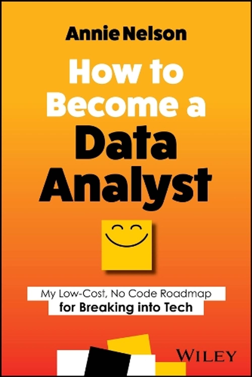 How to Become a Data Analyst by Annie Nelson - ISBN: 9781394202232