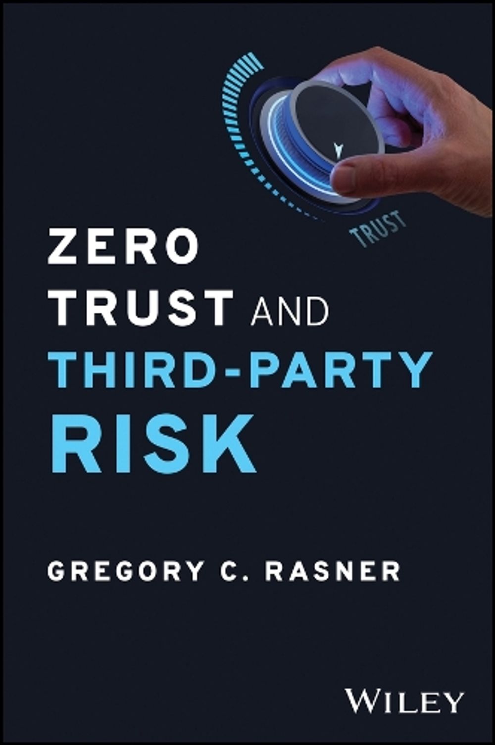 Zero Trust and Third-Party Risk by Gregory C. Rasner - ISBN: 9781394203147