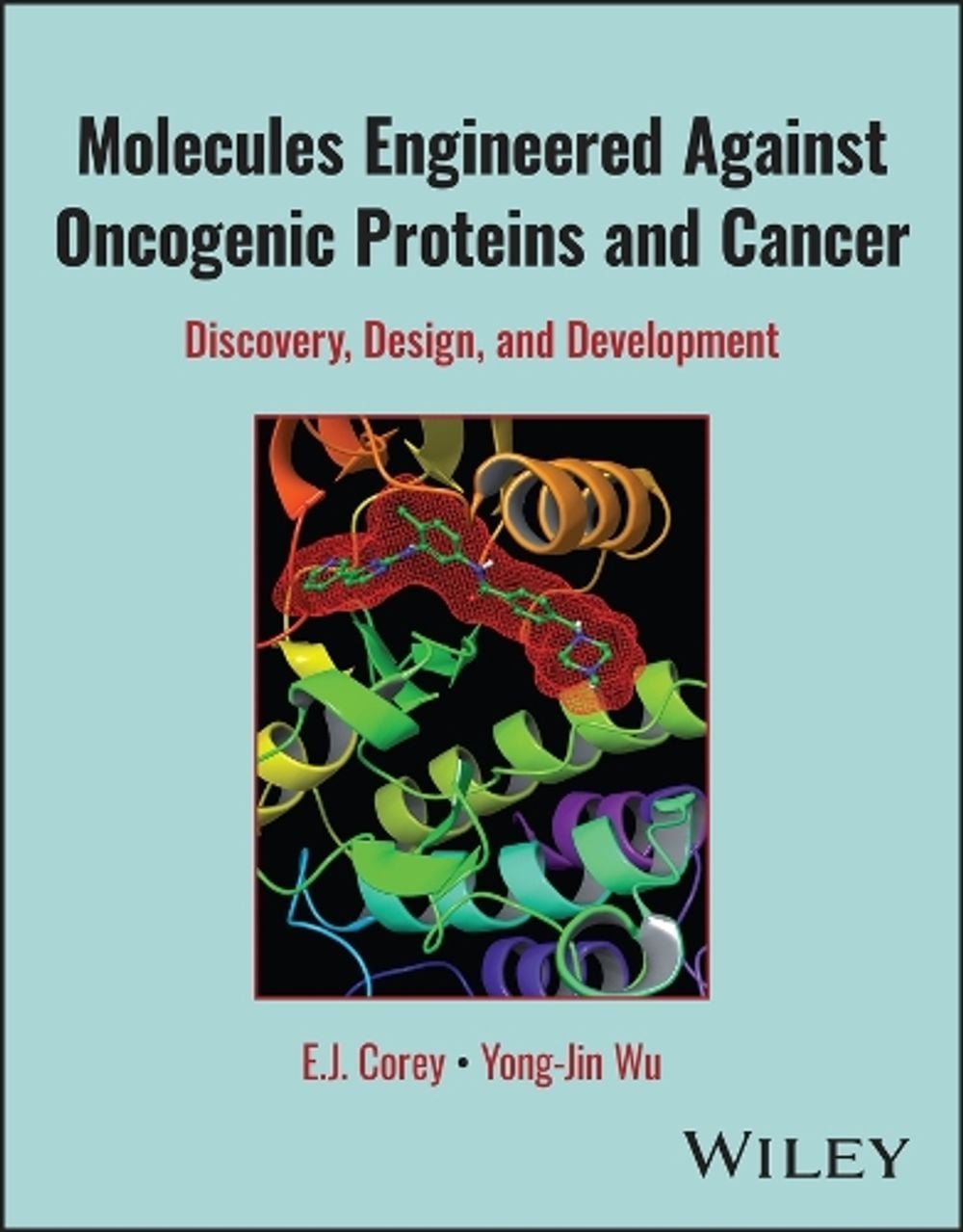 Molecules Engineered Against Oncogenic Proteins and Cancer by E.J. Corey - ISBN: 9781394207084