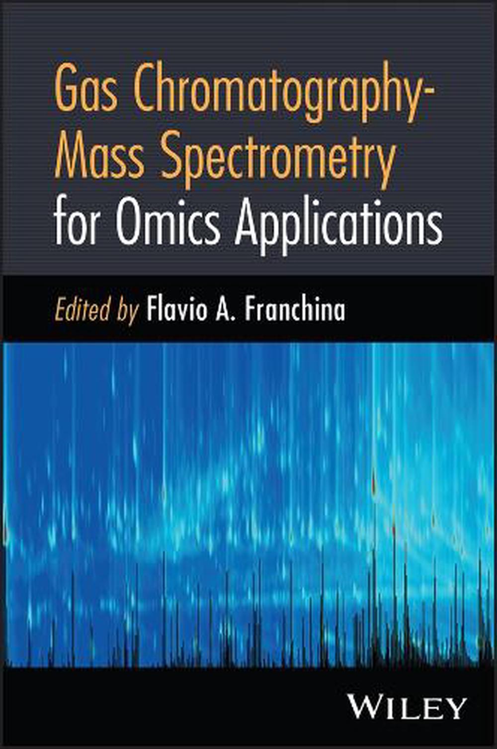 Gas Chromatography-Mass Spectrometry for Omics Applications, 9781394209279