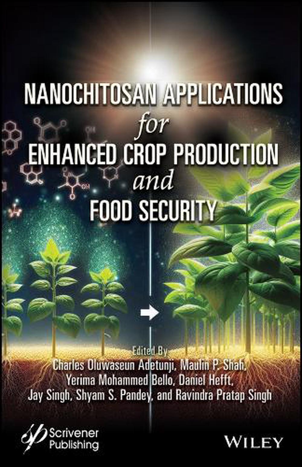 Nanochitosan Applications for Enhanced Crop Production and Food Security, 9781394212576