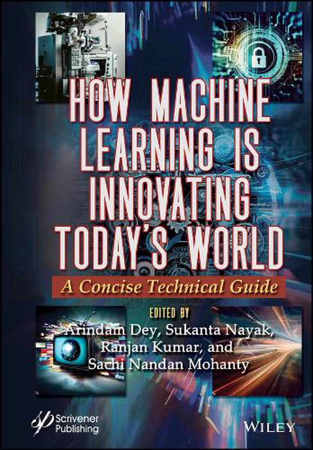 How Machine Learning is Innovating Today's World, 9781394214112