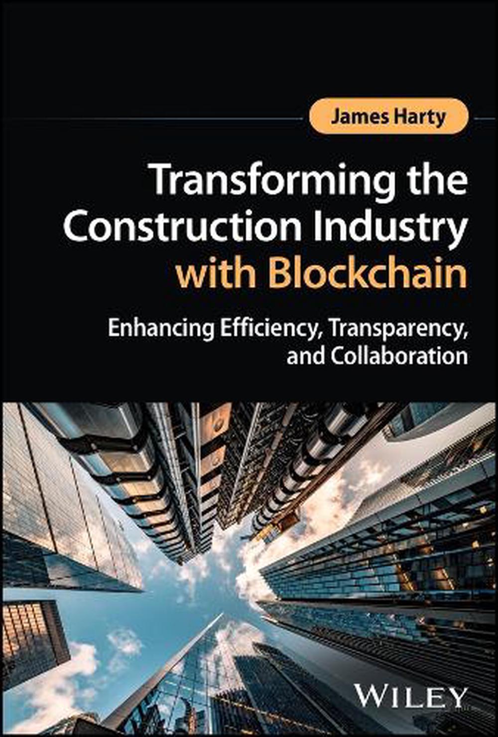 Transforming the Construction Industry with Blockchain, 9781394216383