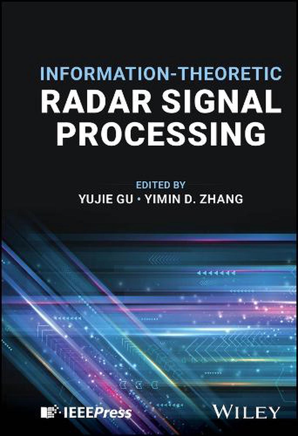 Information-Theoretic Radar Signal Processing, 9781394216925