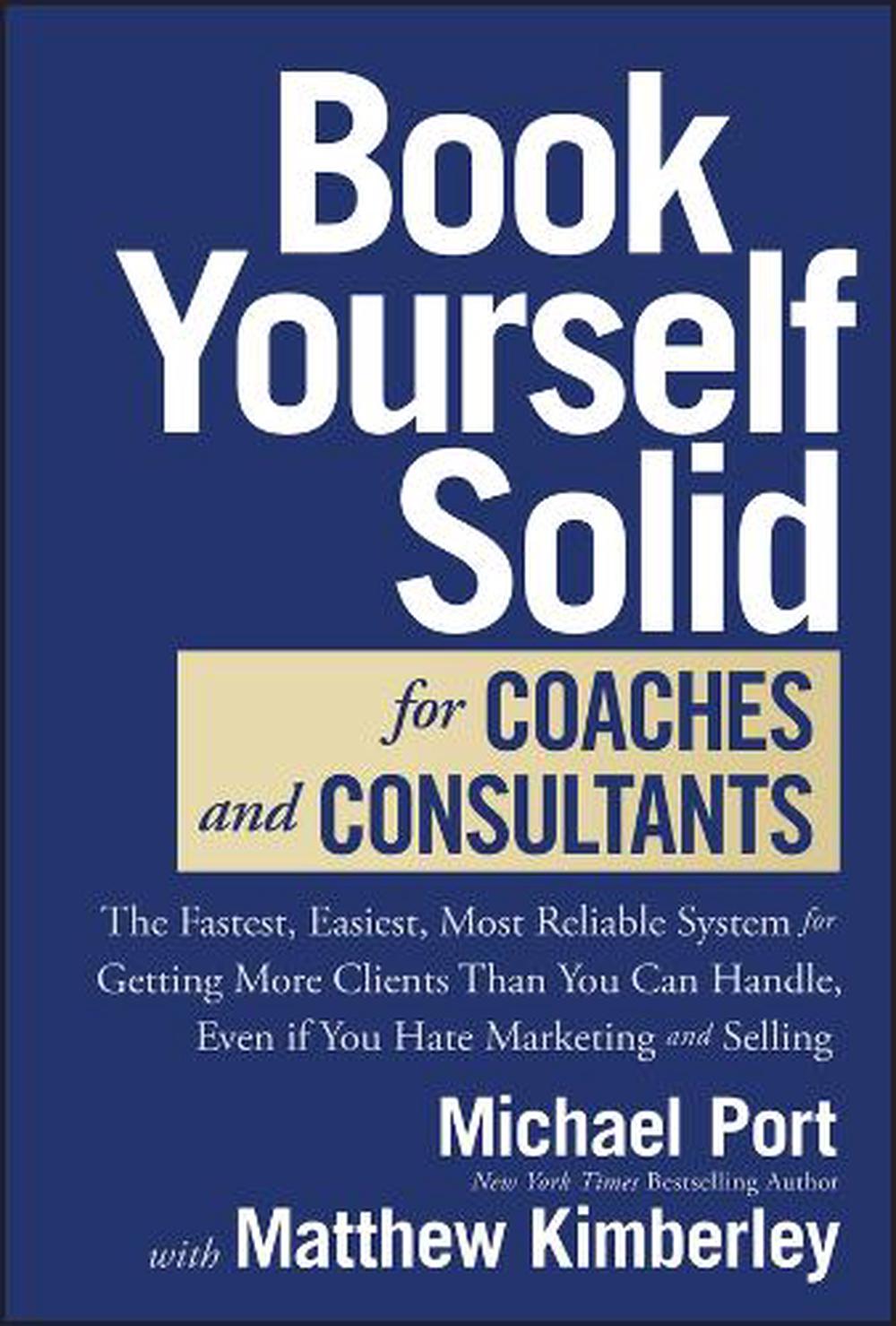 Book Yourself Solid for Coaches and Consultants, 9781394225682