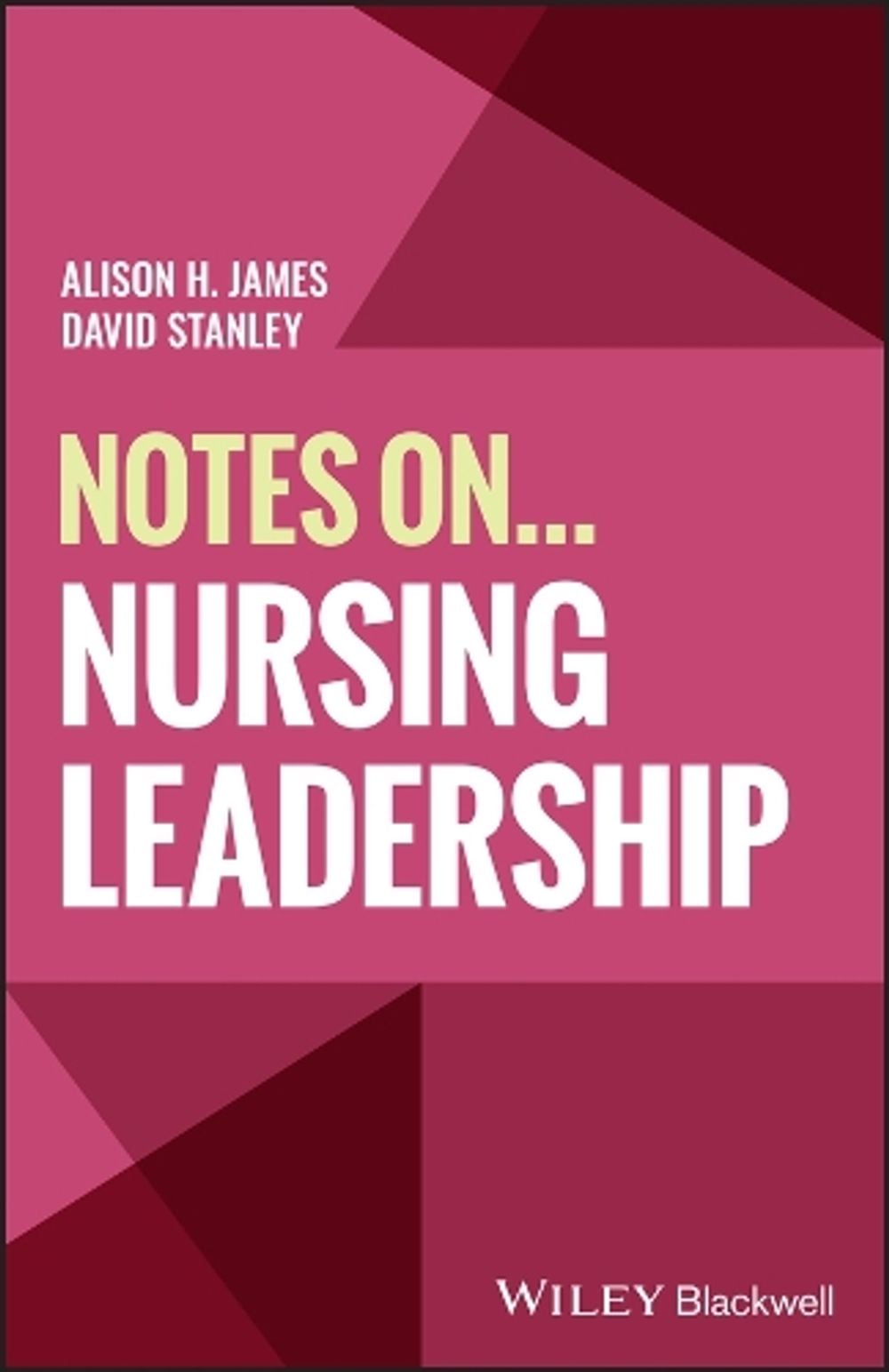 Notes On... Nursing Leadership by Alison H. James - ISBN: 9781394230198
