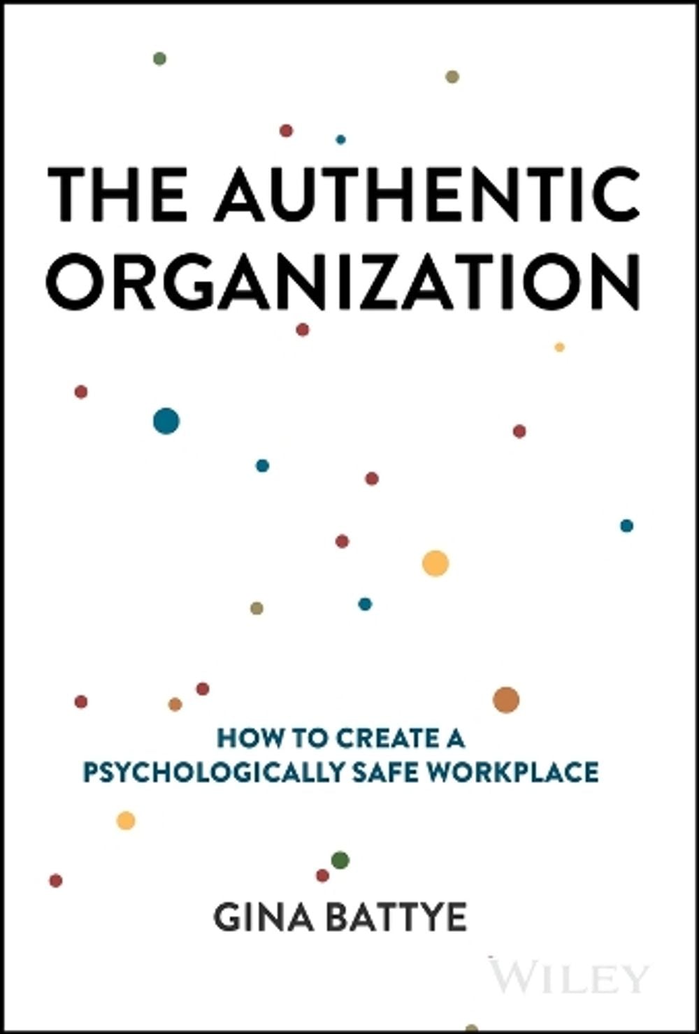 The Authentic Organization by Gina Battye - ISBN: 9781394232277