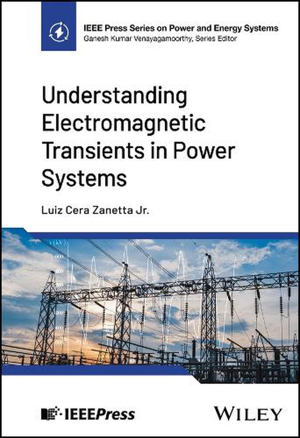 Understanding Electromagnetic Transients in Power Systems, 9781394240555