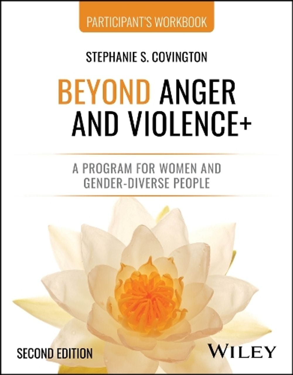 Beyond Anger and Violence+, 2nd Edition by Stephanie S. Covington - ISBN: 9781394241316