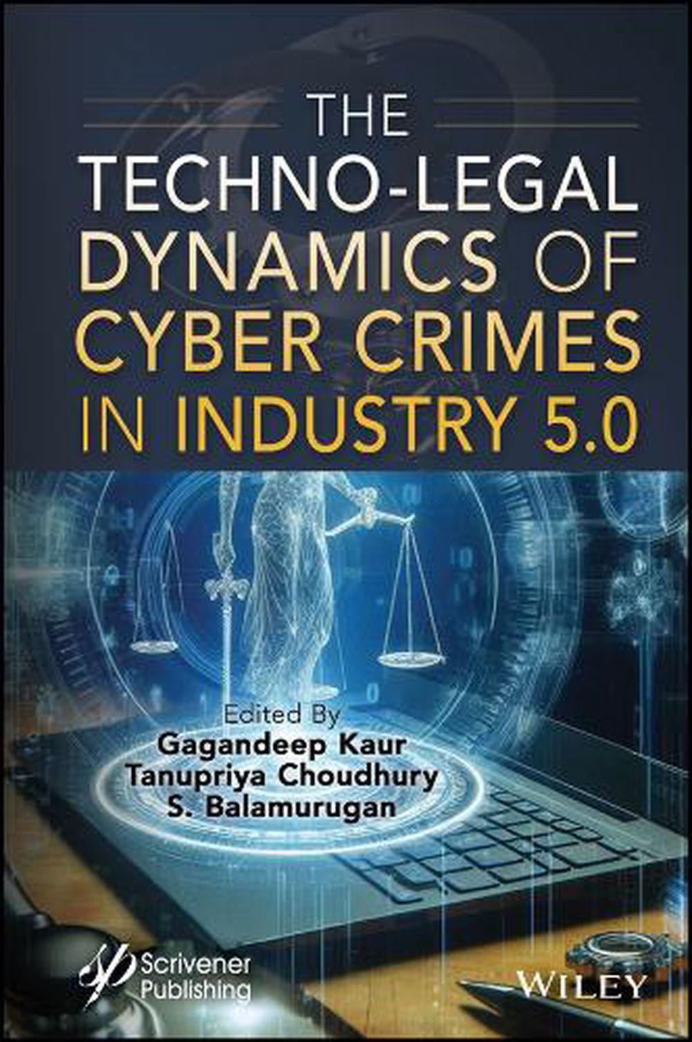 The Techno-Legal Dynamics of Cyber Crimes in Industry 5.0, 9781394242146
