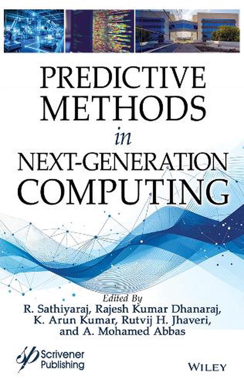 Predictive Methods in Next-Generation Computing by Sathiyaraj R ...