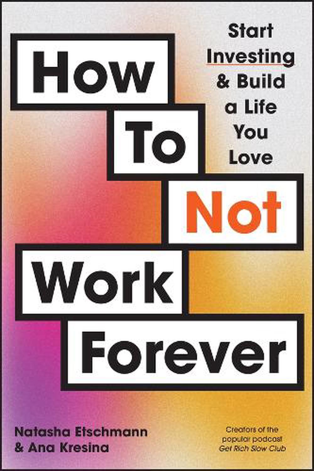 How To Not Work Forever, 9781394248865