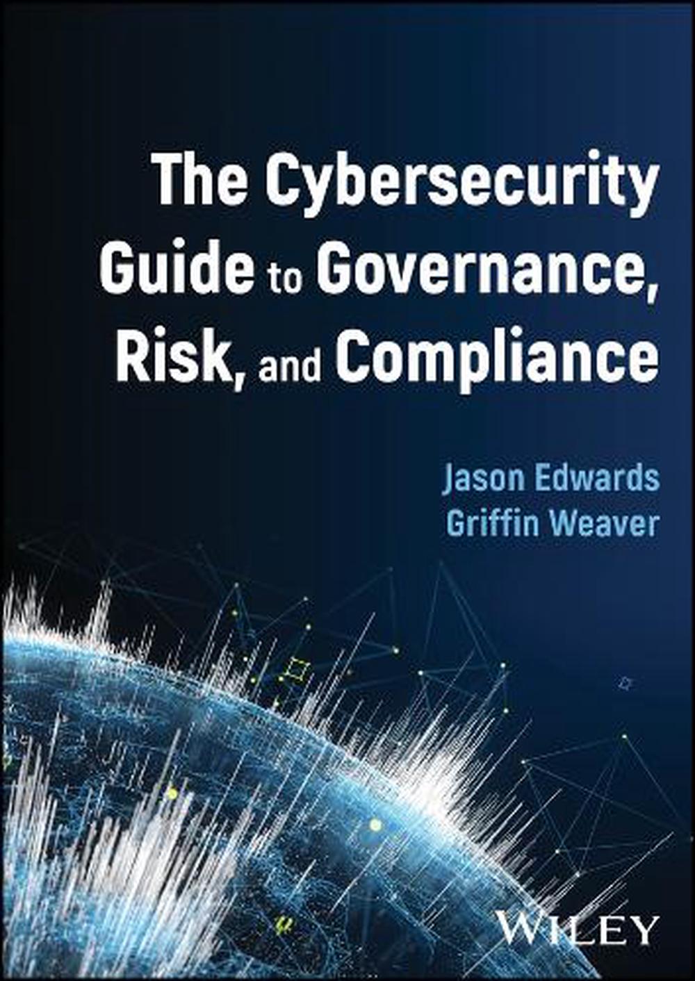 The Cybersecurity Guide to Governance, Risk, and Compliance, 9781394250196