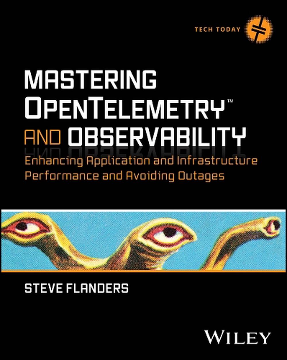 Mastering OpenTelemetry and Observability, 9781394253128
