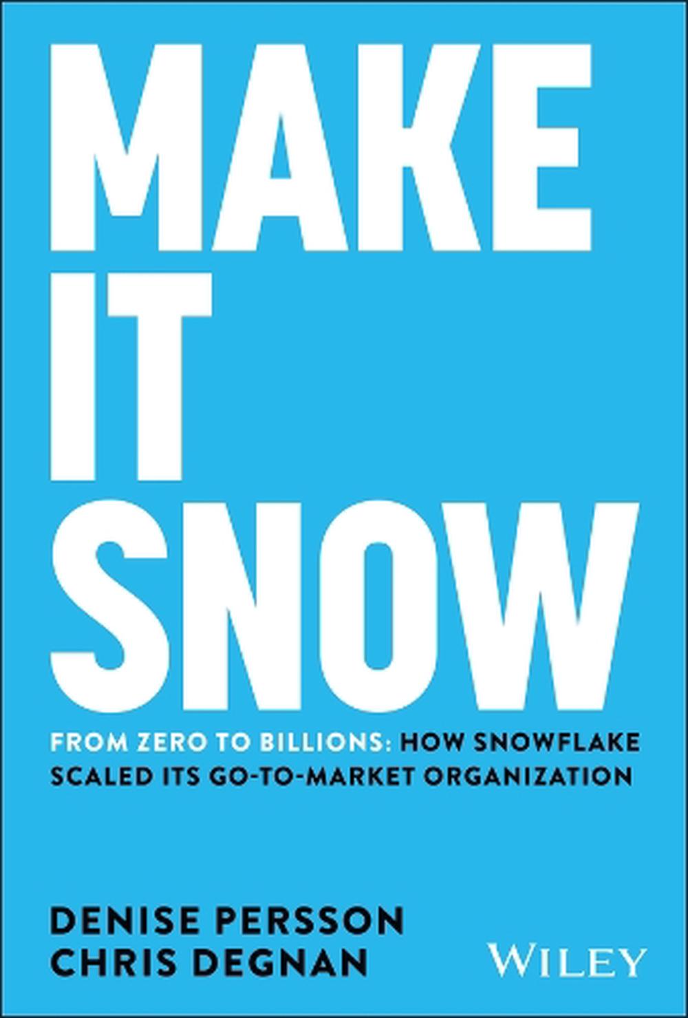 Make It Snow: From Zero to Billions, 9781394254200