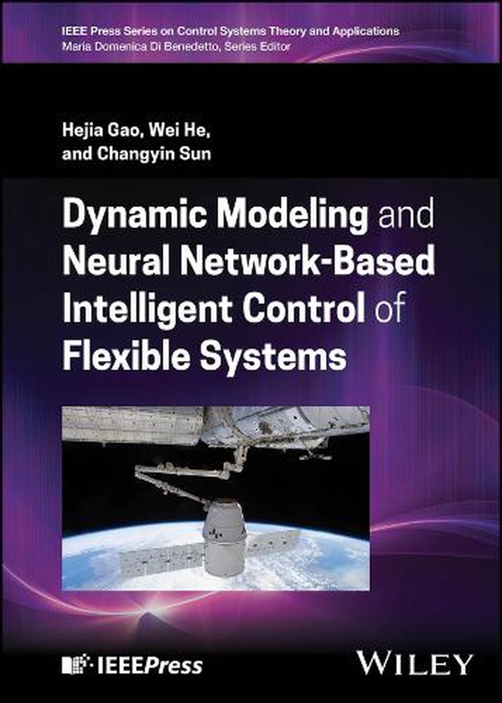 Dynamic Modeling and Neural Network-Based Intelligent Control of Flexible Systems, 9781394255276