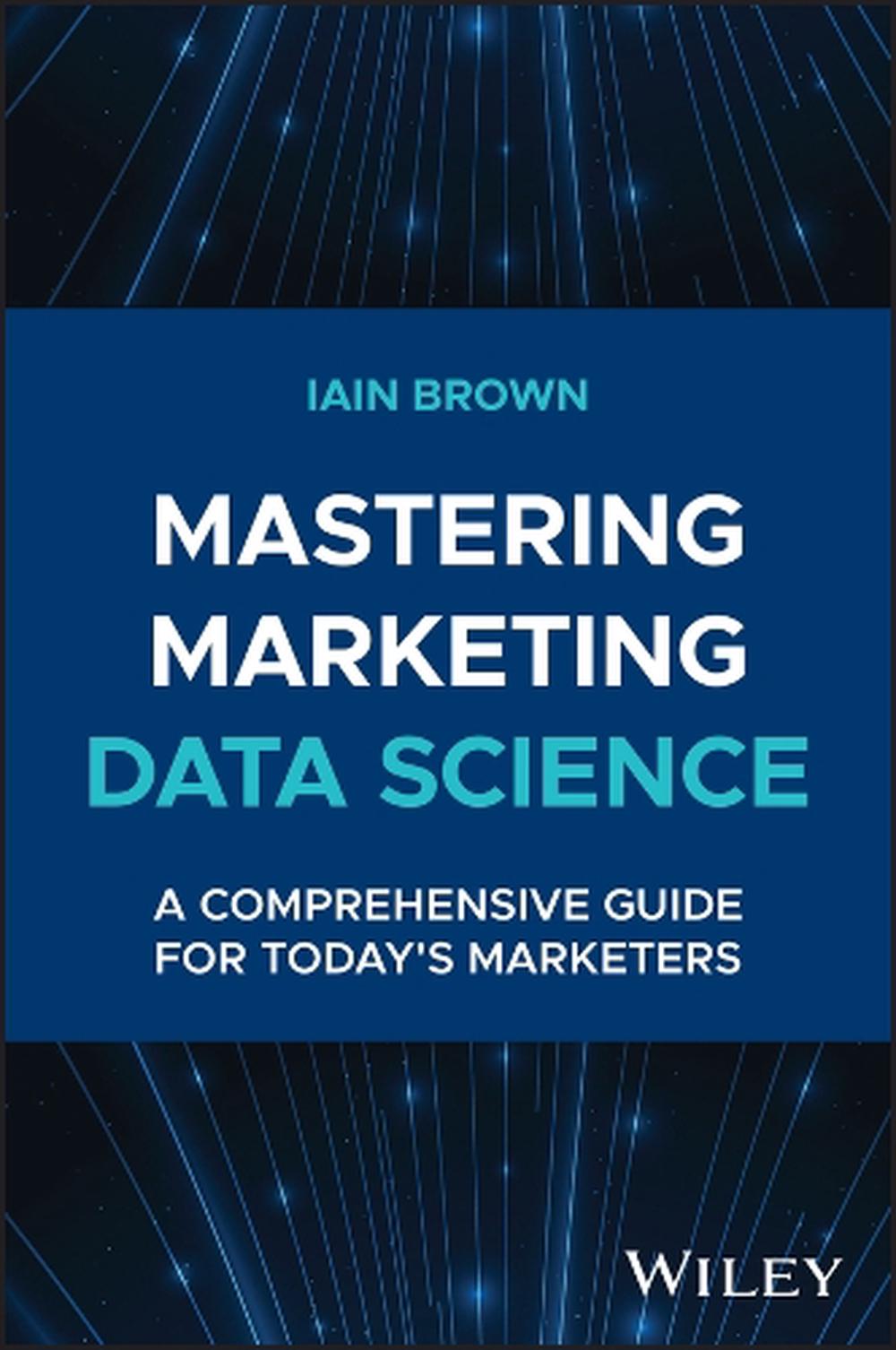 Mastering Marketing Data Science, 9781394258710