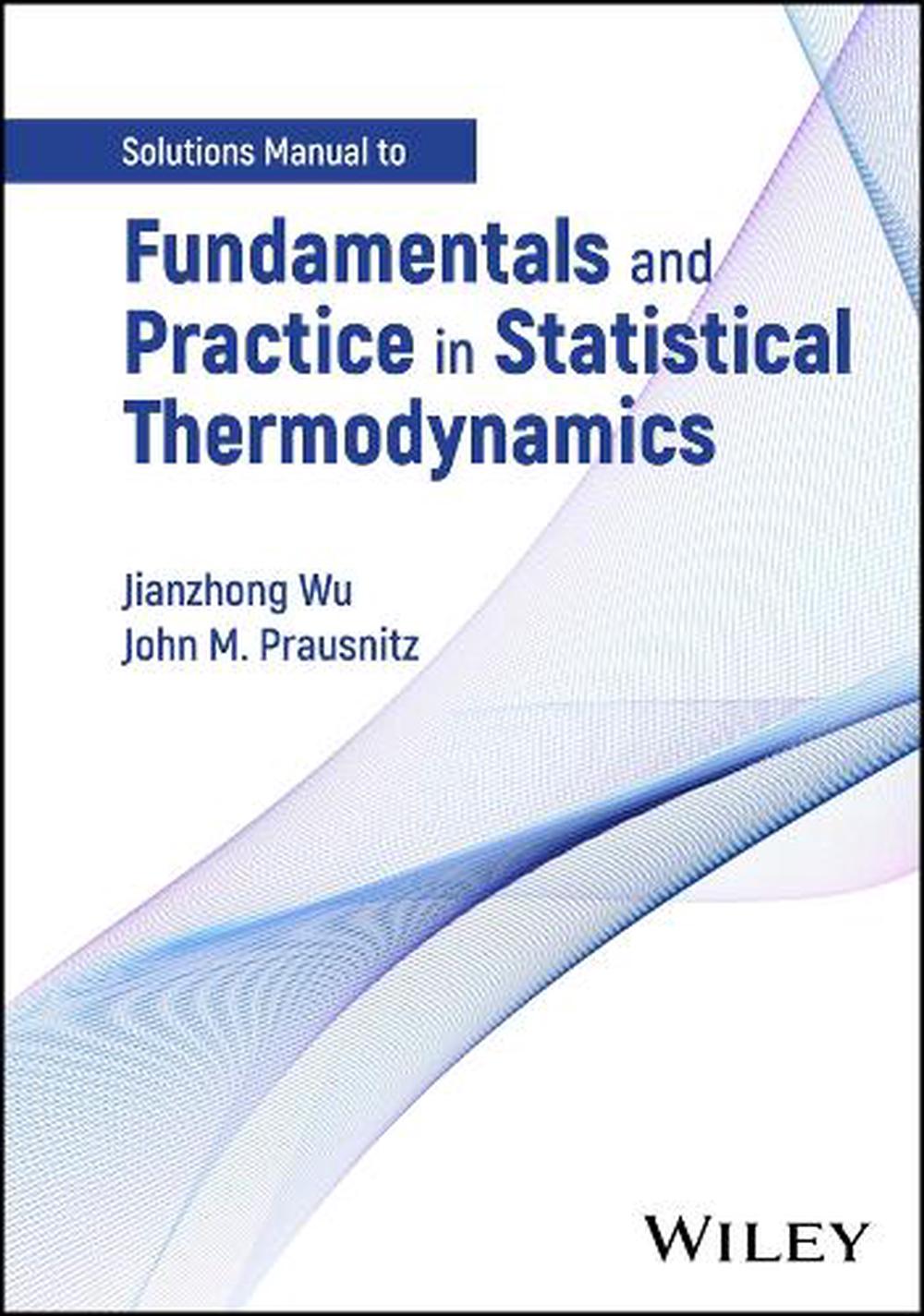 Fundamentals and Practice in Statistical Thermodynamics, Solutions Manual, 9781394264094