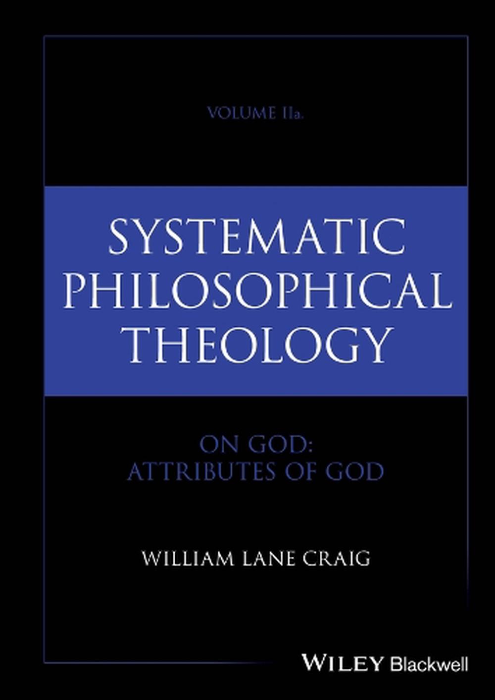 Systematic Philosophical Theology, Volume 2a, 9781394278770