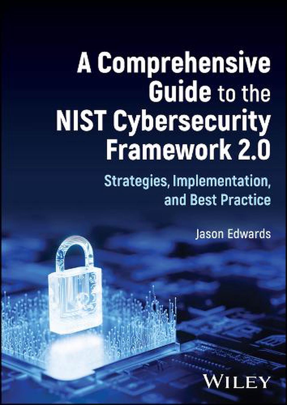 A Comprehensive Guide to the NIST Cybersecurity Framework 2.0, 9781394280360