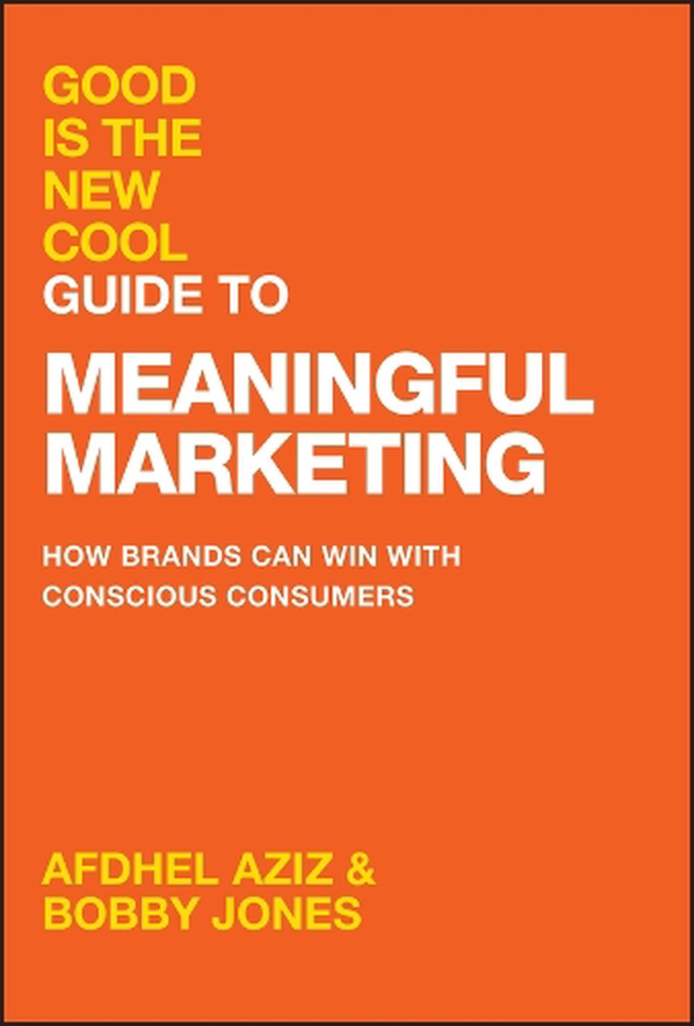 Good Is the New Cool Guide to Meaningful Marketing, 9781394281756
