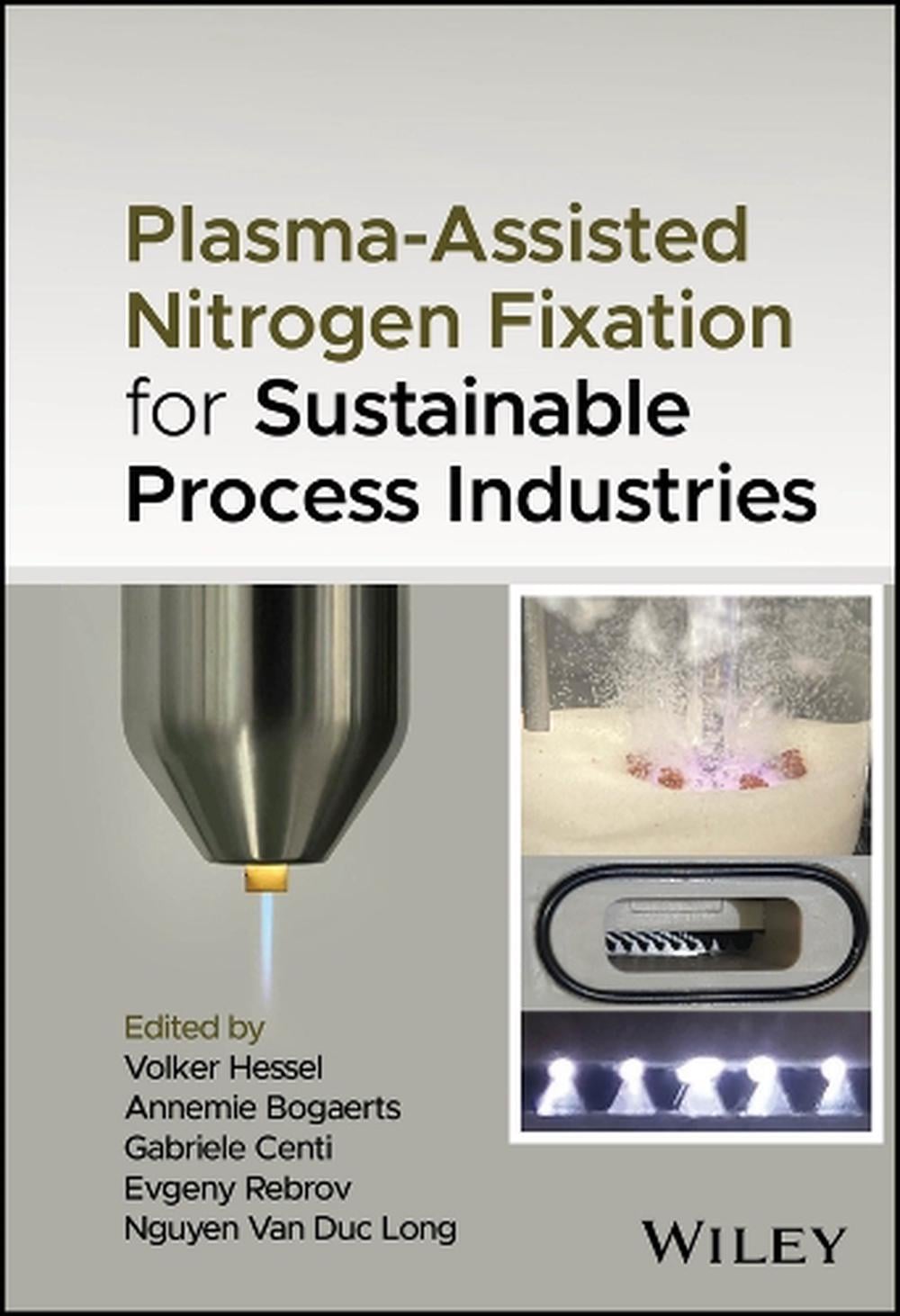 Plasma-Assisted Nitrogen Fixation for Sustainable Process Industries by Volker Hessel - ISBN: 9781394283019