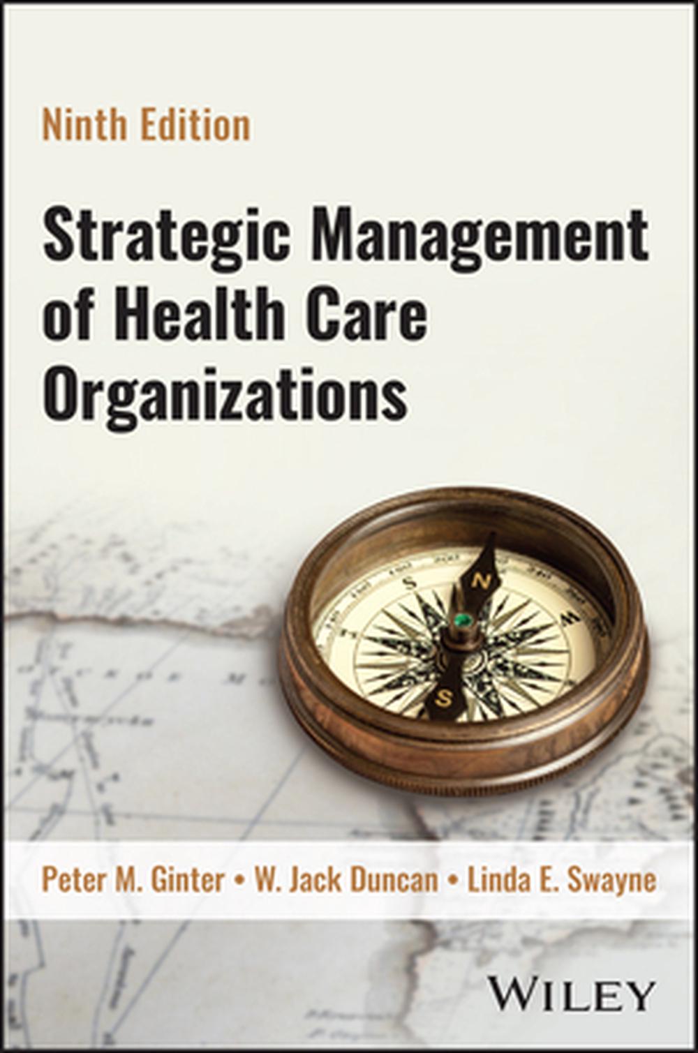 The Strategic Management of Health Care Organizations, 9781394288977